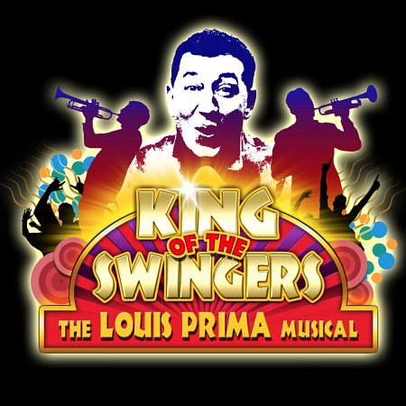 King of the Swingers - The Louis Prima Musical